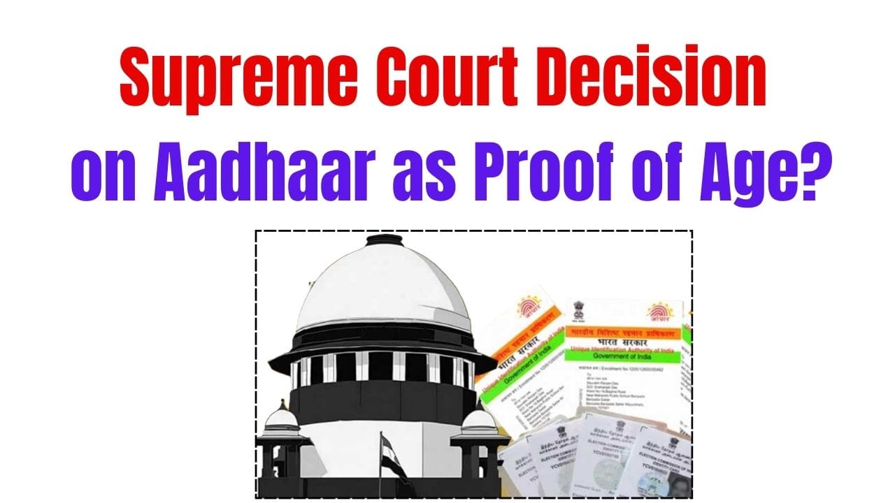 Supreme Court Decision on Aadhaar as Proof of Age